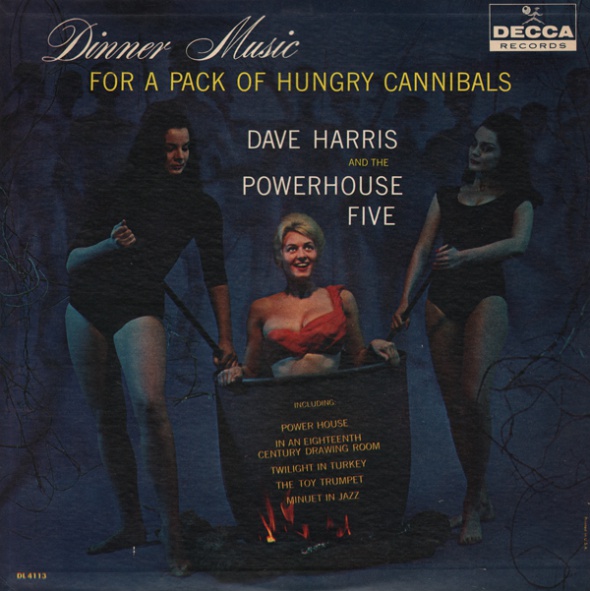 Dinner Music for a Pack of Hungry Cannibals