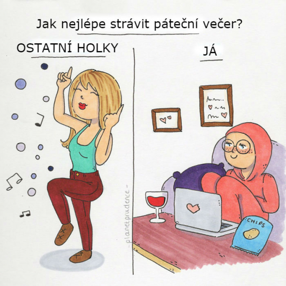 Jak tráví páteční večer jiné holky vs. já